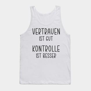 Vertrauen ist gut Tank Top